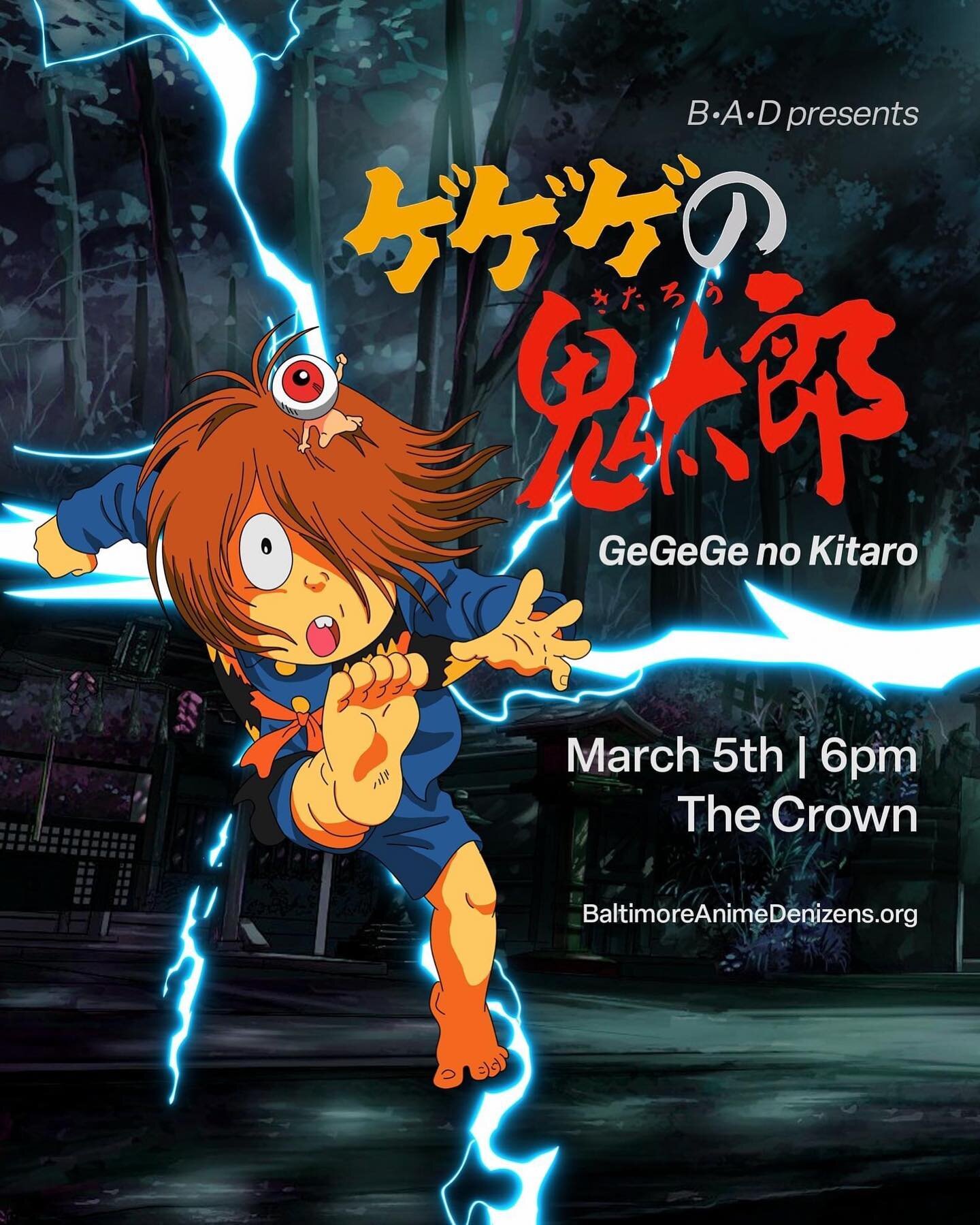 Time to get spooky with a TRIPLE FEATURE of anime adaptations of Shigeru Mizuki's &quot;GeGeGe no Kitaro&quot;!

&gt;&gt;&gt; Sunday, March 5th at 6pm ET &lt;&lt;&lt;

[ IN-PERSON ]
The Crown
1910 N Charles St, Baltimore, MD 21218

[ ONLINE ]
http://