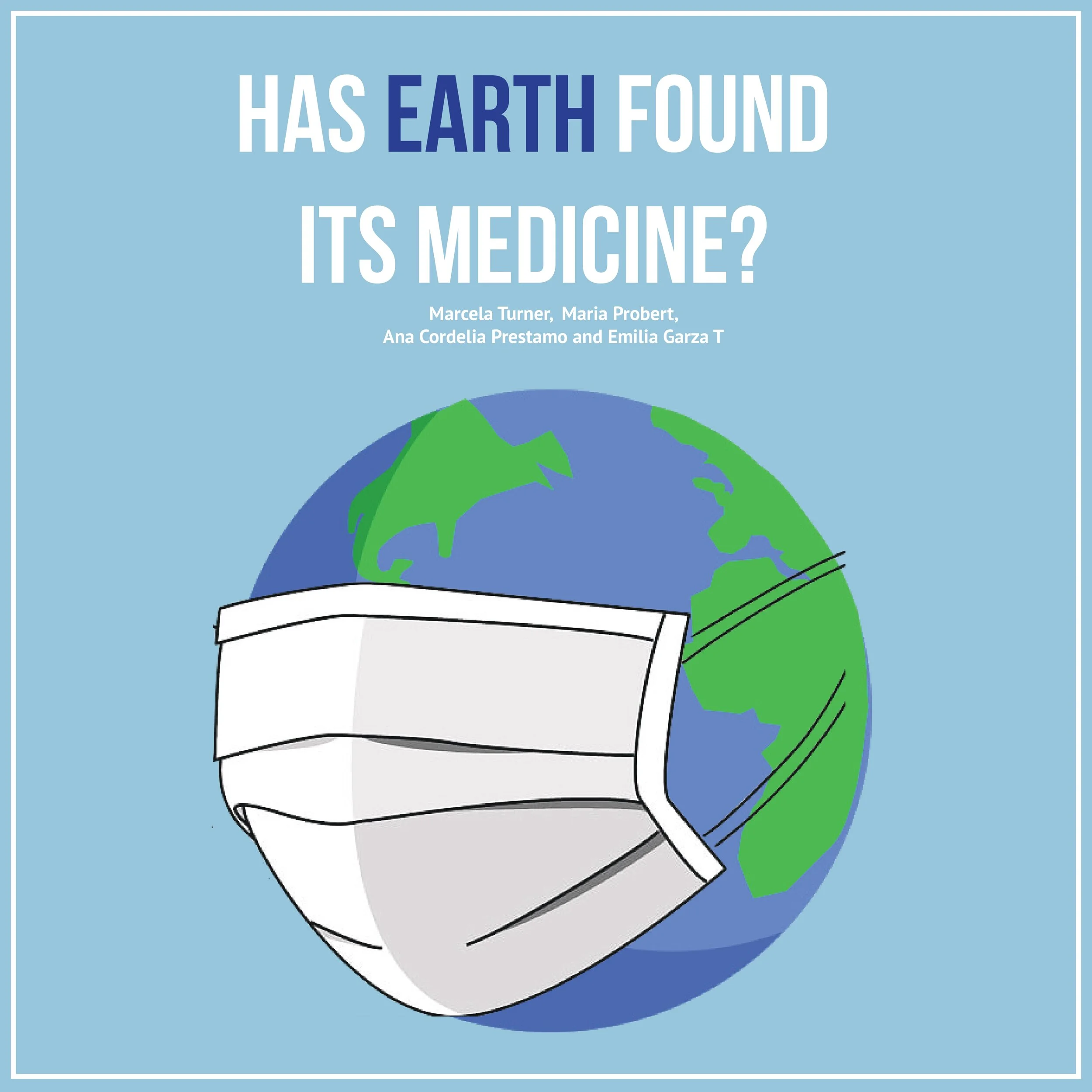 Has Earth Found Its Medicine?