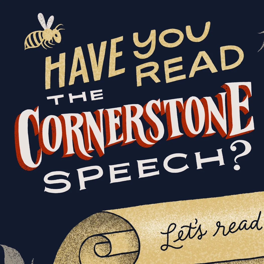 HaveYouReadTheCornerstoneSpeech2.jpg
