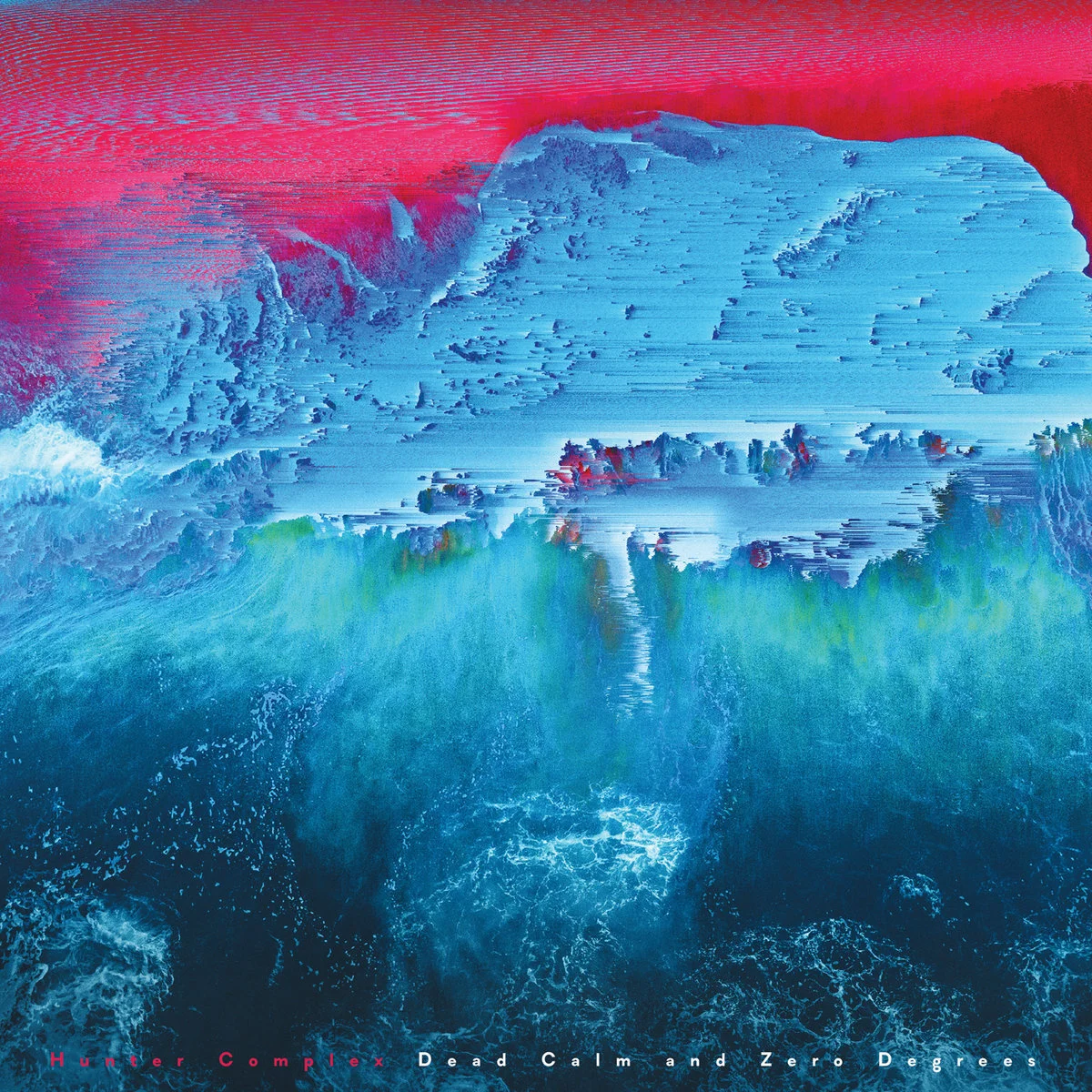 Hunter Complex - Dead Calm and Zero Degrees