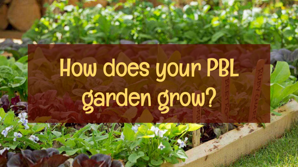 pbl garden grow_1.png