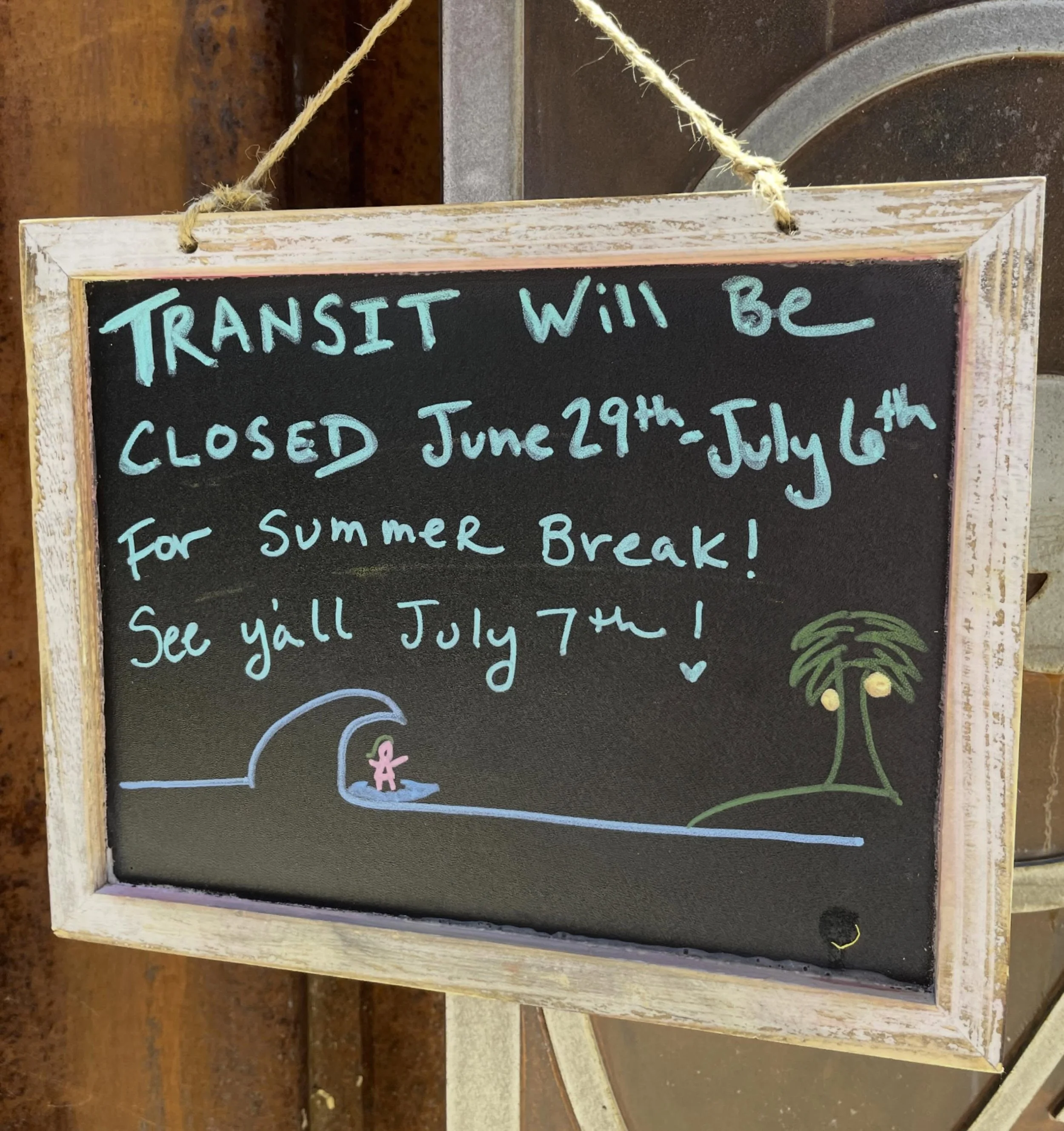 Transit is taking a summer break! June 29th- July 6th! Go get out of the heat and we&rsquo;ll see yall July 7th!