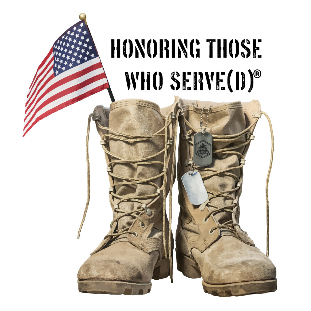 Honoring Those Who Serve(d)®
