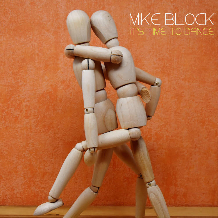 Mike Block | It's Time To Dance.jpg