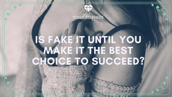 FAKE IT UNTIL YOU MAKE IT.png