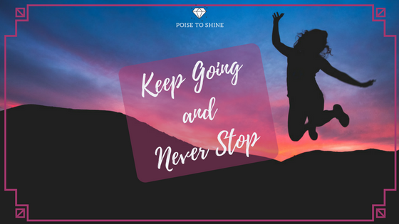 Keep Going Towards Your Dreams And Never Give Up