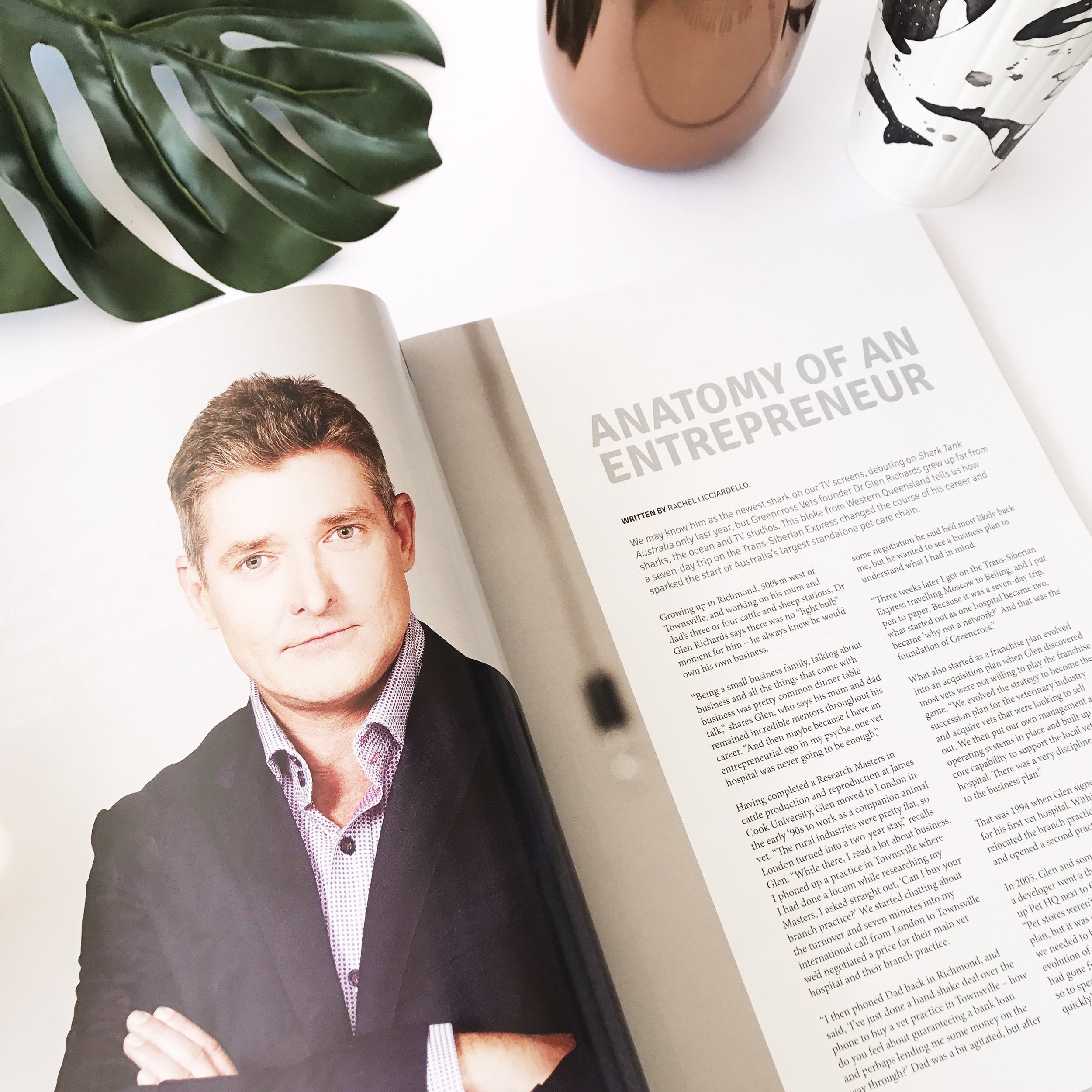 Interview with Greencross Vets founder and Shark Tank Australia investor Dr Glen Richards, featured on the cover Success NQ Magazine, April/May 2017 Magazine Article . Feature Writing . Journalism