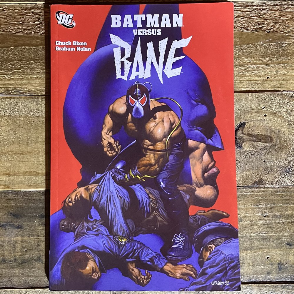 Batman versus Bane - Chuck Dixon & Graham Nolan — 