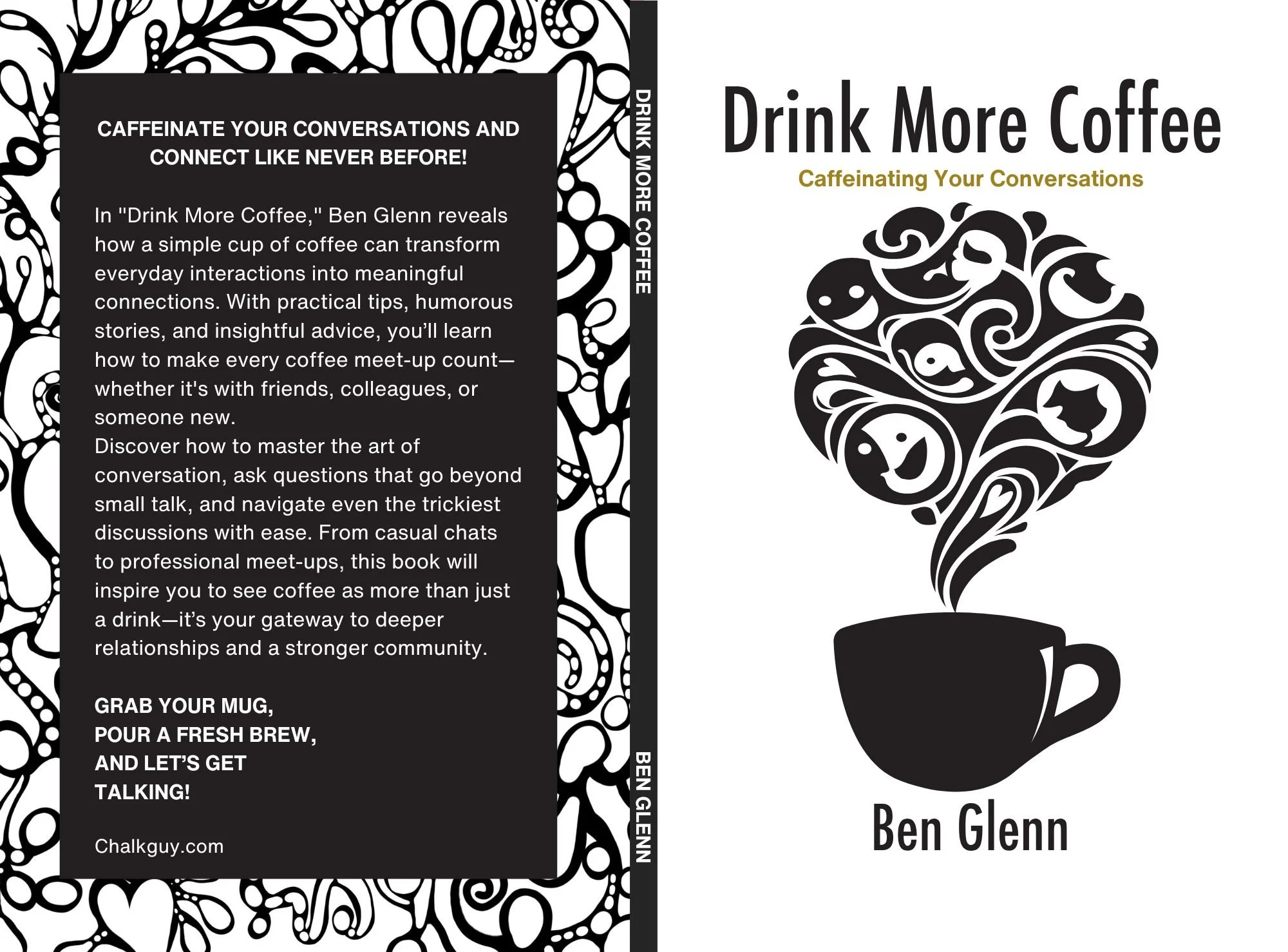 Caffeinate Your Conversations and Connect Like Never Before! In Drink More Coffee, Ben Glenn reveals how a simple cup of coffee can transform everyday interactions into meaningful connections. Wit.jpg