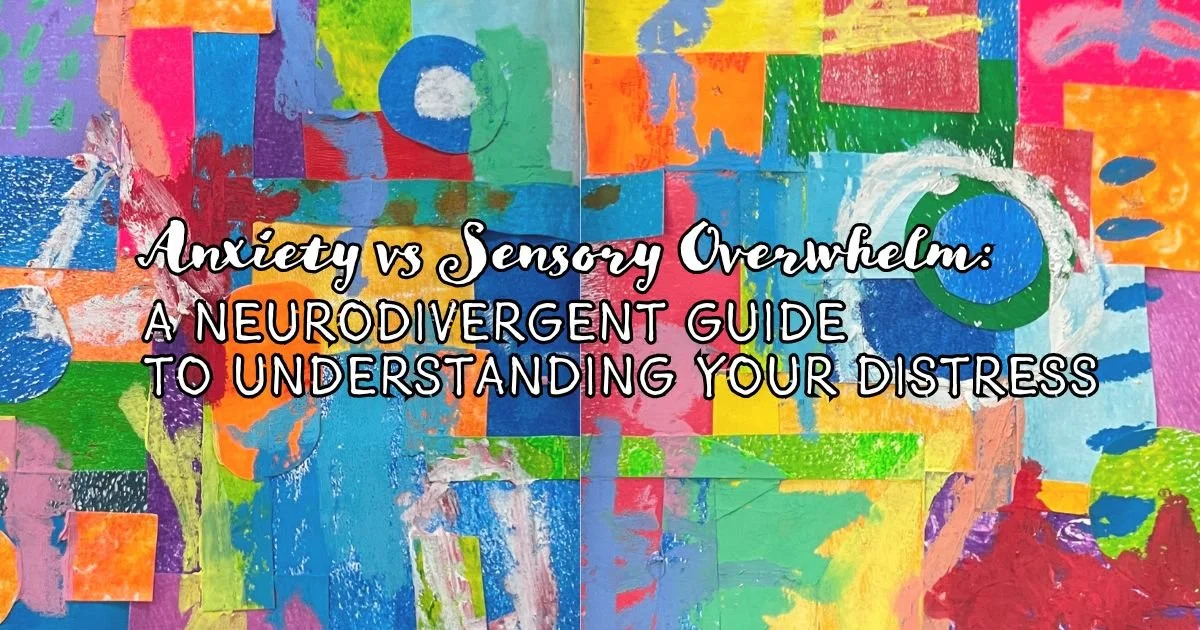 Anxiety vs Sensory Overwhelm: A Neurodivergent Guide to Understanding Your Distress
