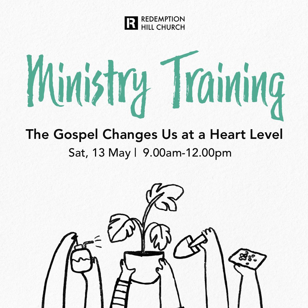 [Registration Closed]: Ministry Training 2023: The Gospel Changes Us at a Heart Level