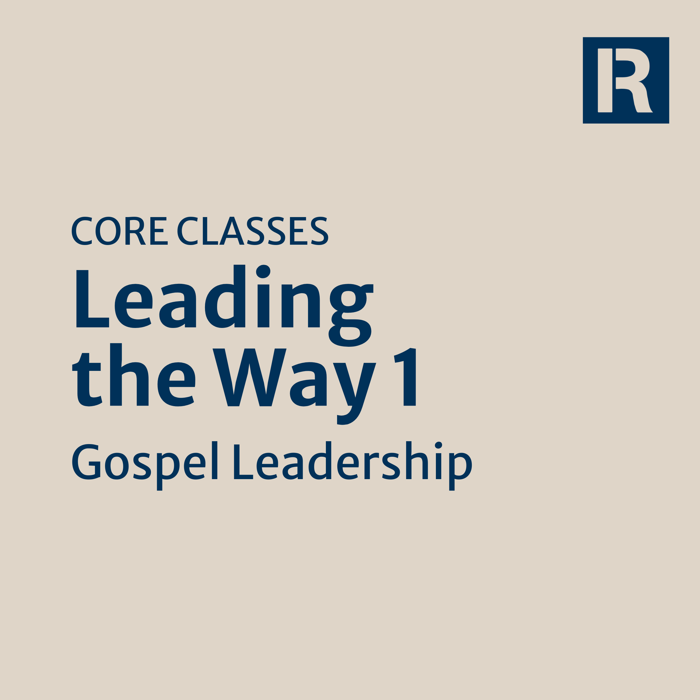 Leading the Way 1: Gospel Leadership [Registration Open]