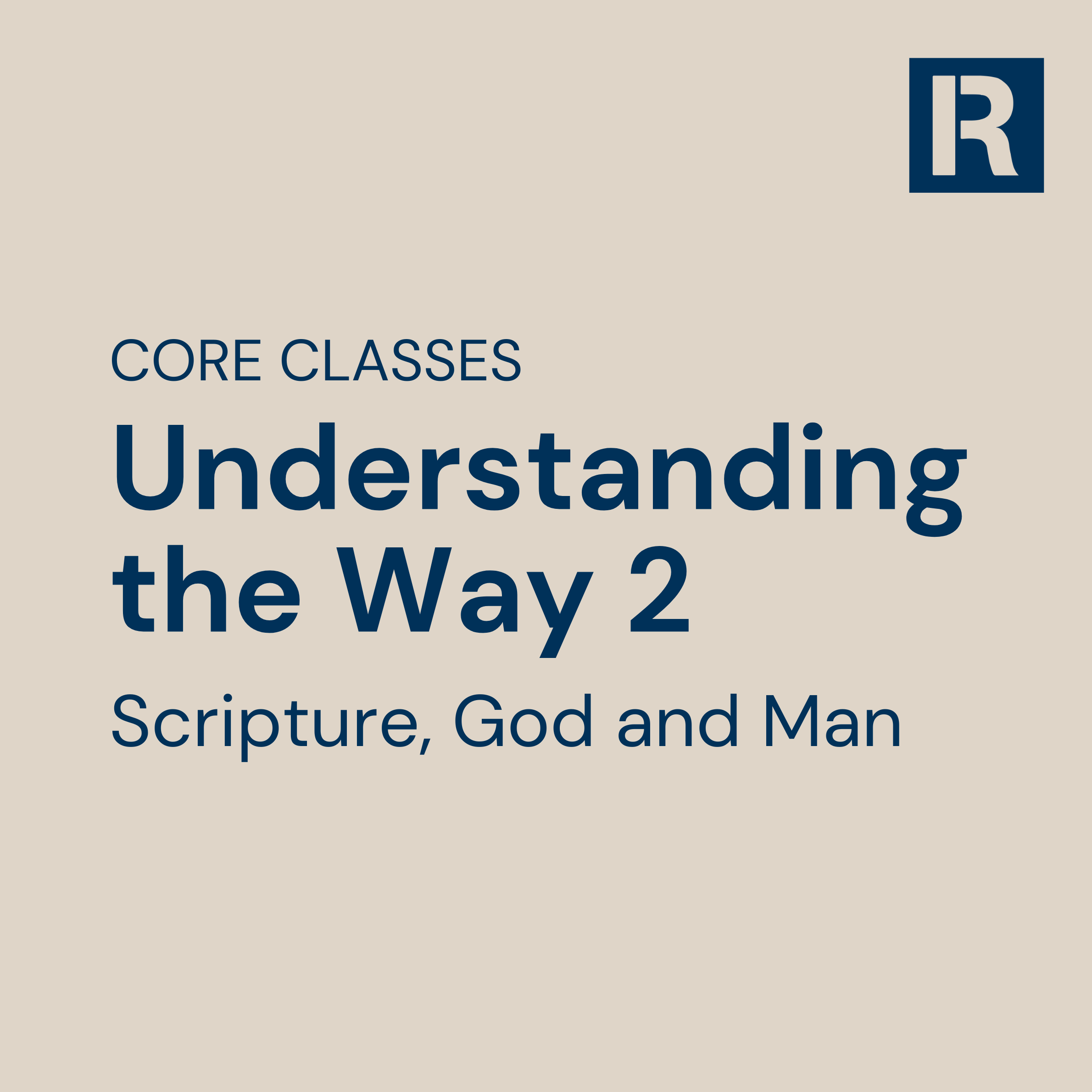 Understanding the Way 2 : Scripture, God and Man