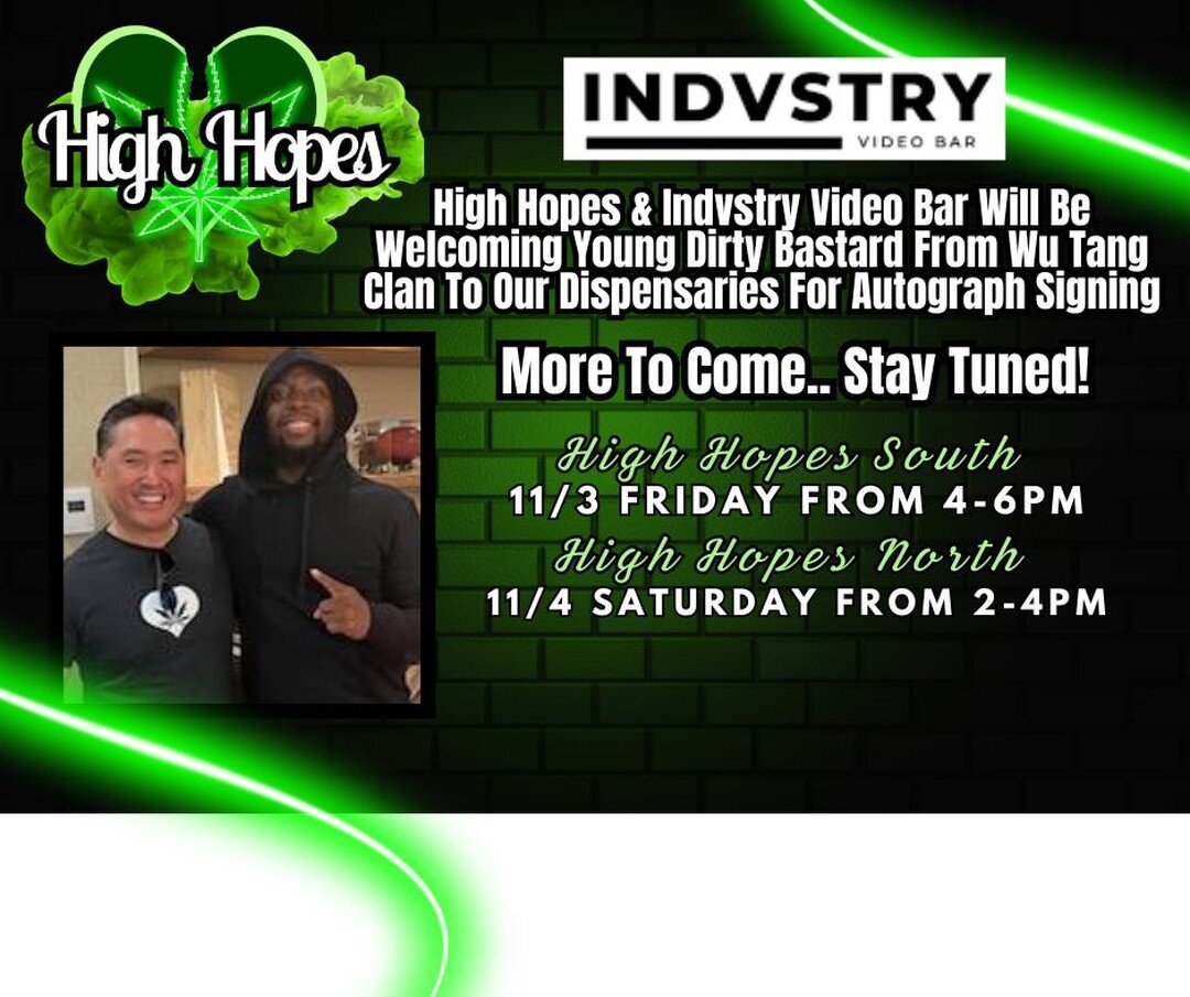 @youngdirtybastardofficial @indvstryvideobar High Hopes &amp; Indvstry Video Bar Will Be Welcoming Young Dirty Bastard From Wu Tang Clan To Our Dispensaries For Autograph Signing This Friday 11/3 &amp; Saturday 11/4. More To Come.. Stay Tuned!