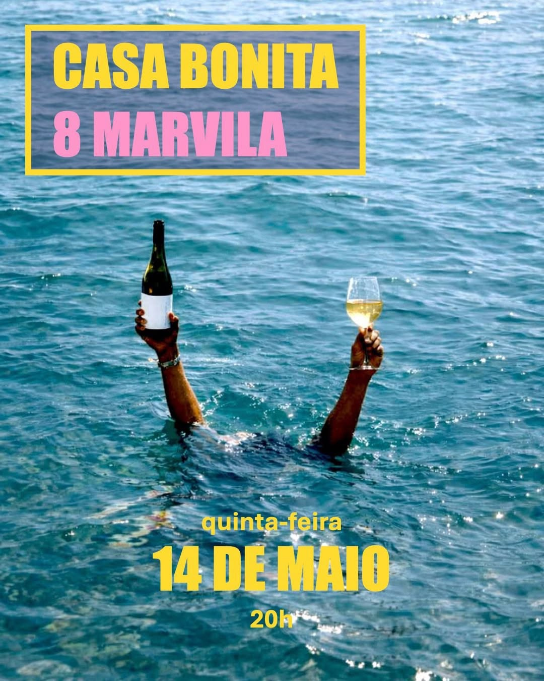 Event poster for Casa Bonita at 8 Marvila featuring two hands emerging from the sea holding a wine bottle and glass