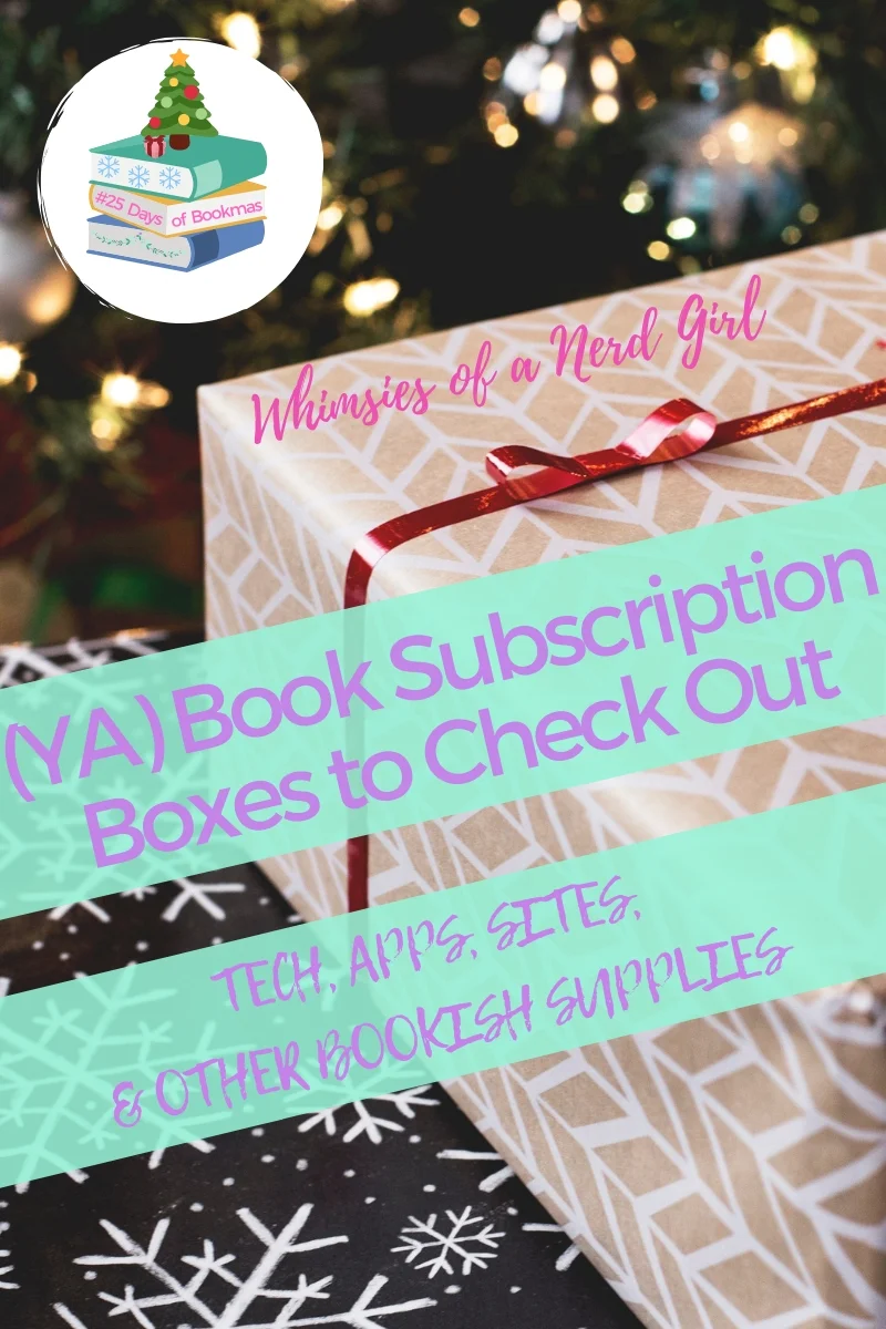 (YA) Book Subscription Boxes to Check Out — Whimsies of a Nerd Girl