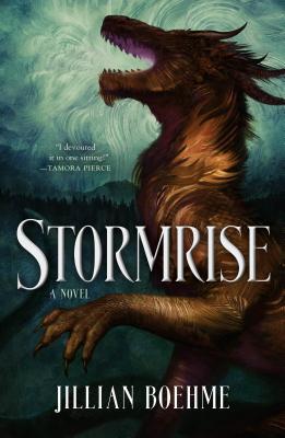 Title: Stormrise , Author: Jillian Boehme, Publisher: Tor Teen, Publish Date: September 10, 2019; Genres + Tags: Young Adult, YA, Fantasy, YA Fantasy, Dragons