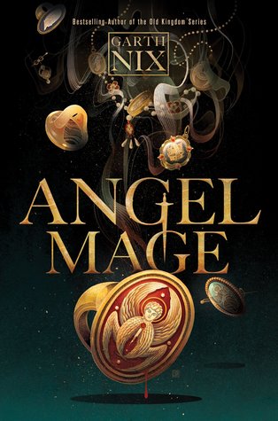 Title: Angel Mage , Author: Garth Nix, Publisher: Katherine Tegen Books, Publish Date: October 1, 2019; Genres + Tags: Young Adult, YA, New Adult, Fantasy, YA Fantasy, NA Fantasy, Standalone