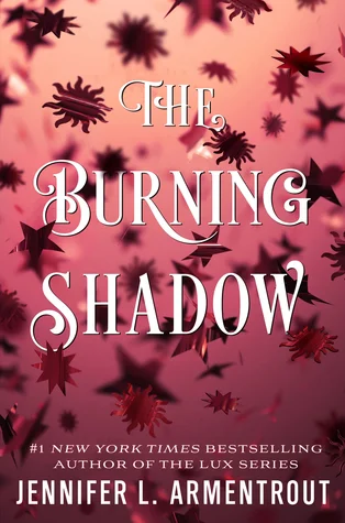 Title: The Burning Shadow (Origin #2) , Author: Jennifer L. Armentrout, Publisher: Tor Teen, Publish Date: October 8, 2019; Genres + Tags: Young Adult, YA, Fantasy, Paranormal, Romance, Paranormal Romance, Aliens, YA Paranormal Romance, YA Paranormal, YA Aliens