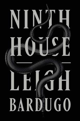 Title: Ninth House (Ninth House Series #1) , Author: Leigh Bardugo, Publisher: Flatiron Books, Publish Date: October 8, 2019; Genres + Tags: Adult, New Adult, NA, Fantasy, Paranormal, NA Fantasy, NA Paranormal