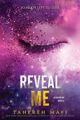 Title: Reveal Me (Shatter Me #5.5) , Author: Tahereh Mafi, Publisher: HarperCollins, Publish Date: October 8, 2019; Genres + Tags: Young Adult, YA, Fantasy, Sci-Fi, Science Fiction, Dystopia, Dystopian, Short Stories, Romance, YA Sci-Fi/Fantasy