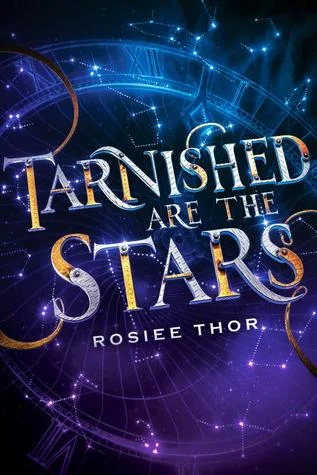 Title: Tarnished Are the Stars , Author: Rosiee Thor, Publisher: Scholastic Press, Publish Date: October 1, 2019; Genres + Tags: Young Adult, YA, Fantasy, Sci-Fi, Science Fiction, Sci-Fi/Fantasy, LGBT, YA Sci-Fi/Fantasy, YA LGBT, YA Sci-Fi LGBT