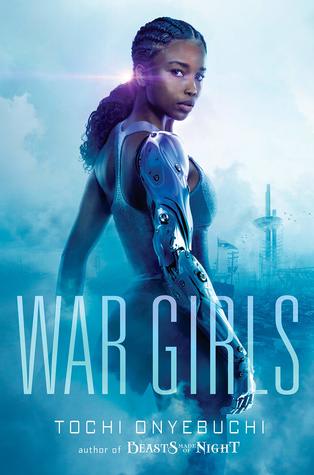 Title: War Girls (War Girls #1) , Author: Tochi Onyebuchi, Publisher: Razorbill, Publish Date: October 15, 2019; Genres + Tags: Young Adult, YA, Fantasy, Sci-Fi, Sci-Fi/Fantasy, Science Fiction, Cultural Diversity
