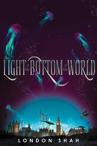 The Light at the Bottom of the World by London Shah.jpg
