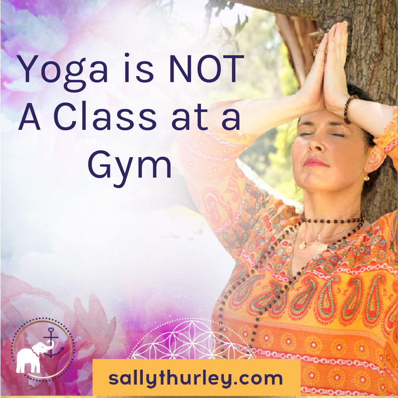 Yoga is NOT A Class at a Gym.png