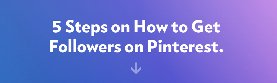 5-Steps-on-How-to-Get-Followers-on-Pinterest_03.jpg