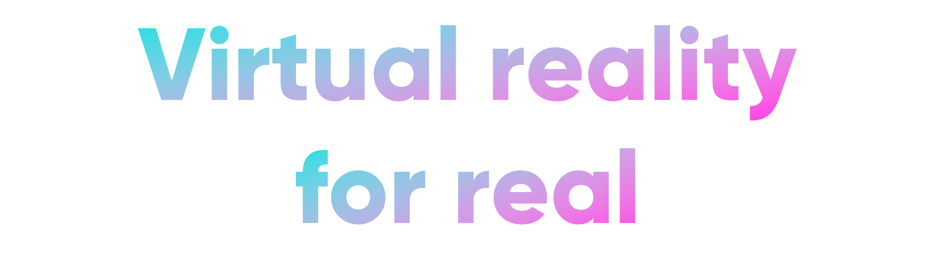 VR for real.png