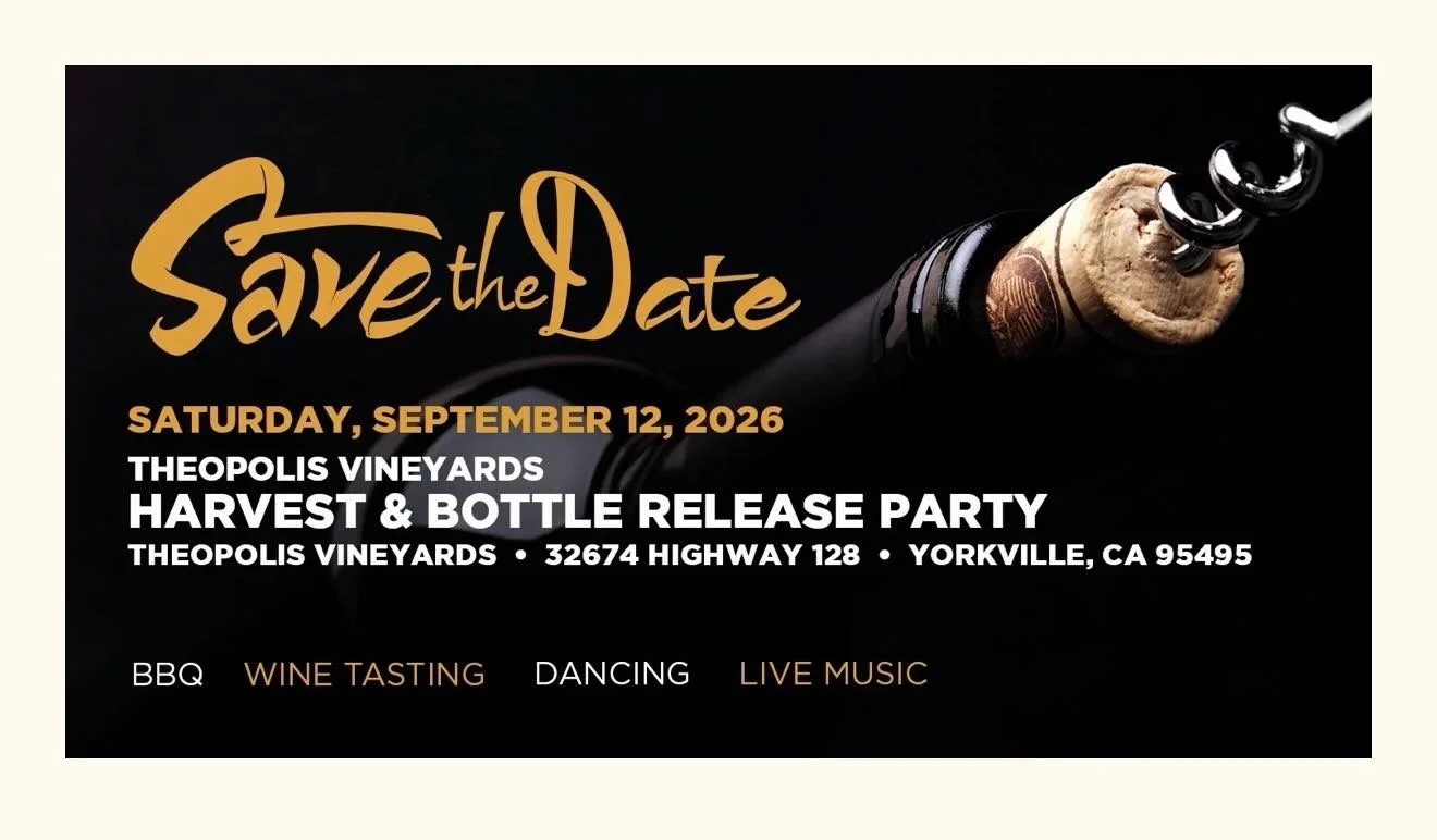 SAVE THE DATE!!! Come join us on Saturday, 12 September 2026, for the Theopolis Vineyards&rsquo; Annual Harvest and Bottle Release Party. This event, to be held at the Theopolis Vineyards in Yorkville Highlands, will be from 1:00 to 6:00pm. 
~
There 