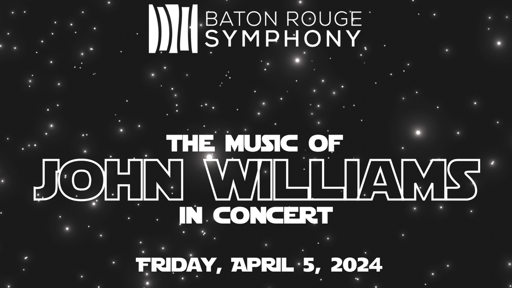 The Music of John Williams — Baton Rouge Symphony Orchestra