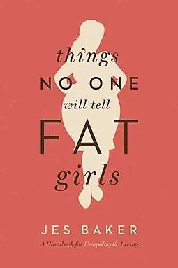 Things No One will Tell Fat Girls