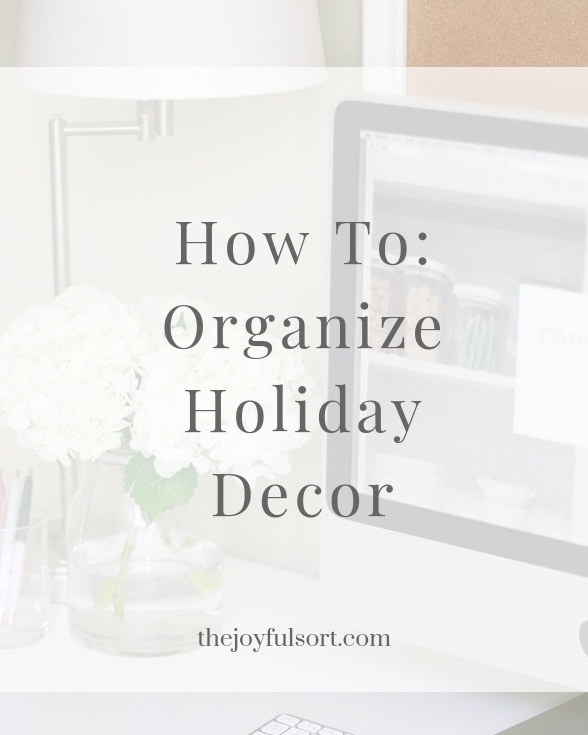 The Joyful Sort - Professional Organizer - Columbus, Ohio - Blog - Holiday Organization