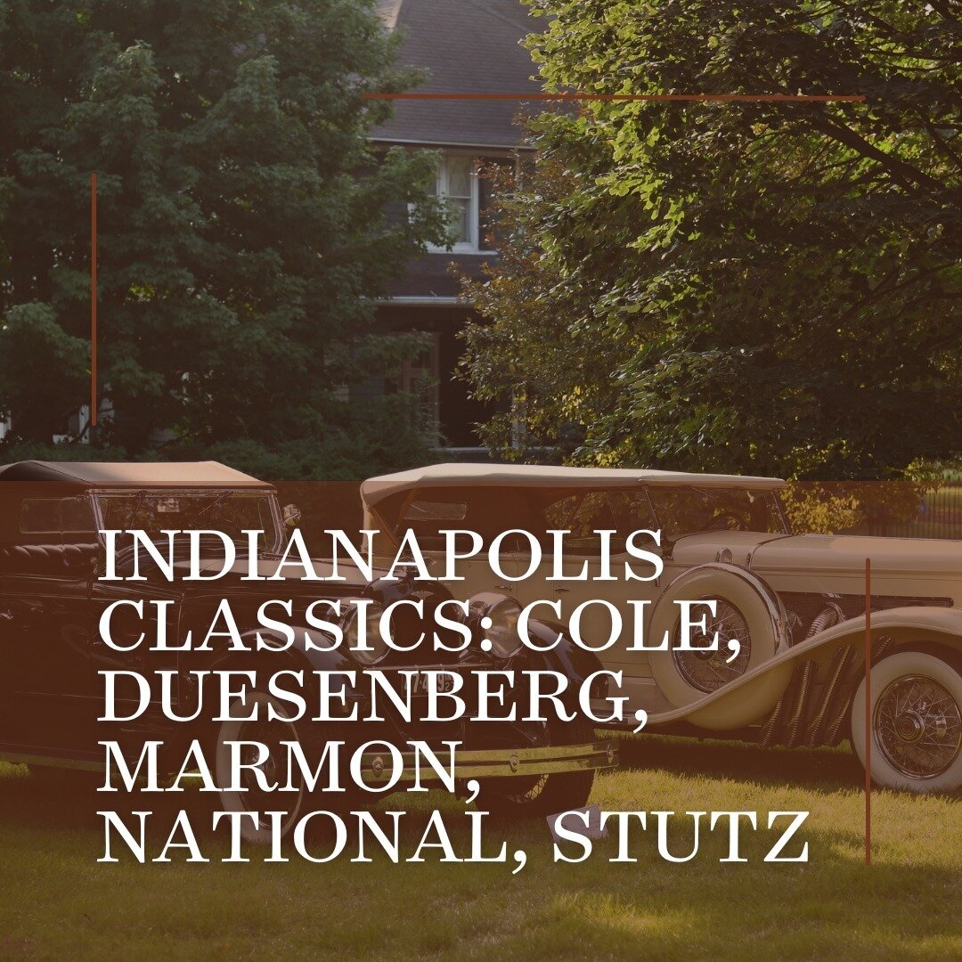 Indianapolis Classics: Cole, Duesenberg, Marmon, National, Stutz is a class for all Indianapolis-built Full Classic&reg; automobiles.