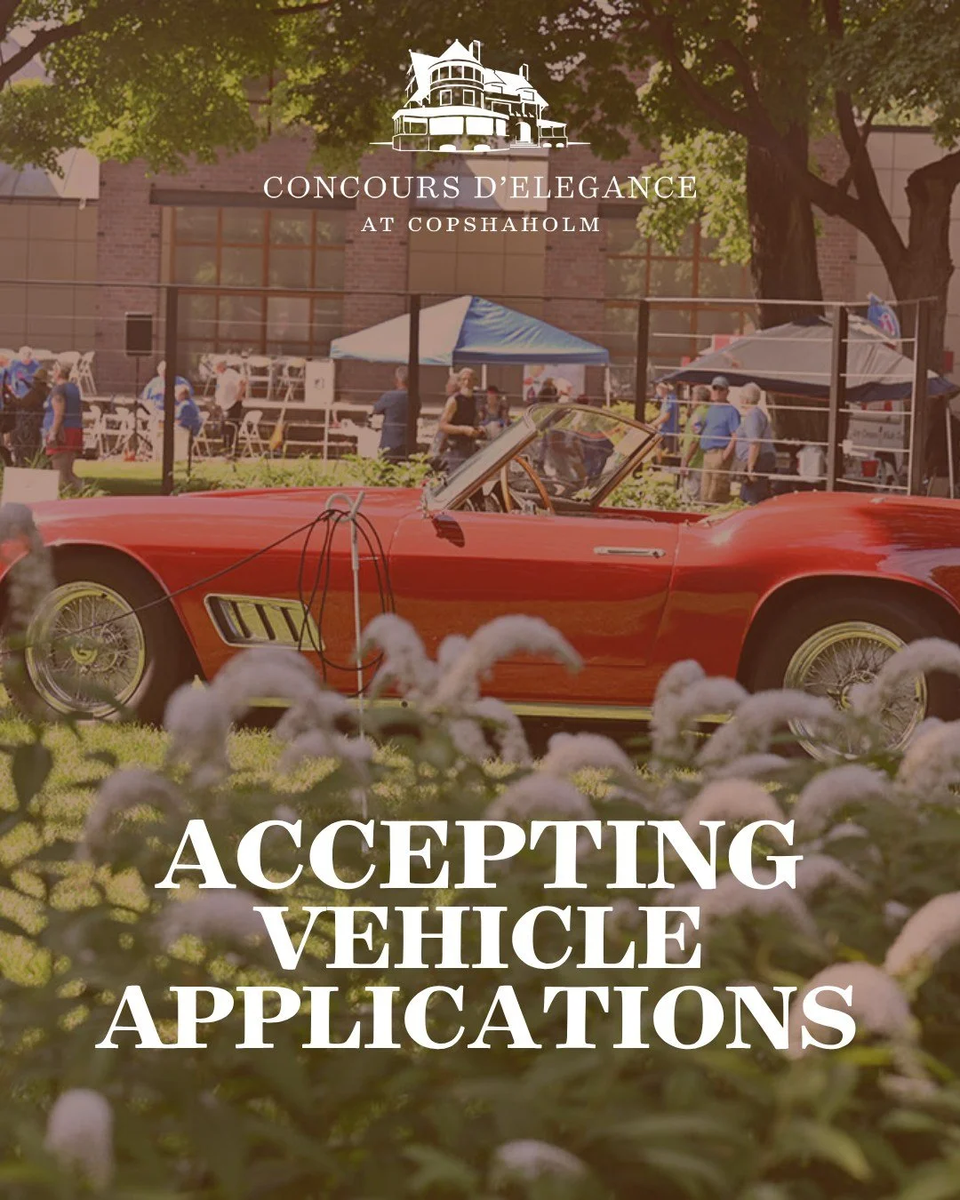 Vehicle application is open for the 2026 Concours d'Elegance at Copshaholm; the deadline to apply is March 31, 2026. This year's Concours will be held Saturday, July 11, 2026. For additional details and the application, you can visit our website at t