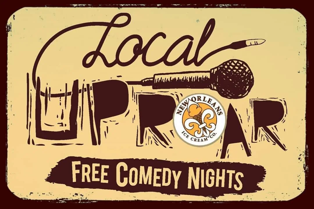 Local Uproar Comedy - by New Orleans Ice Cream Co.