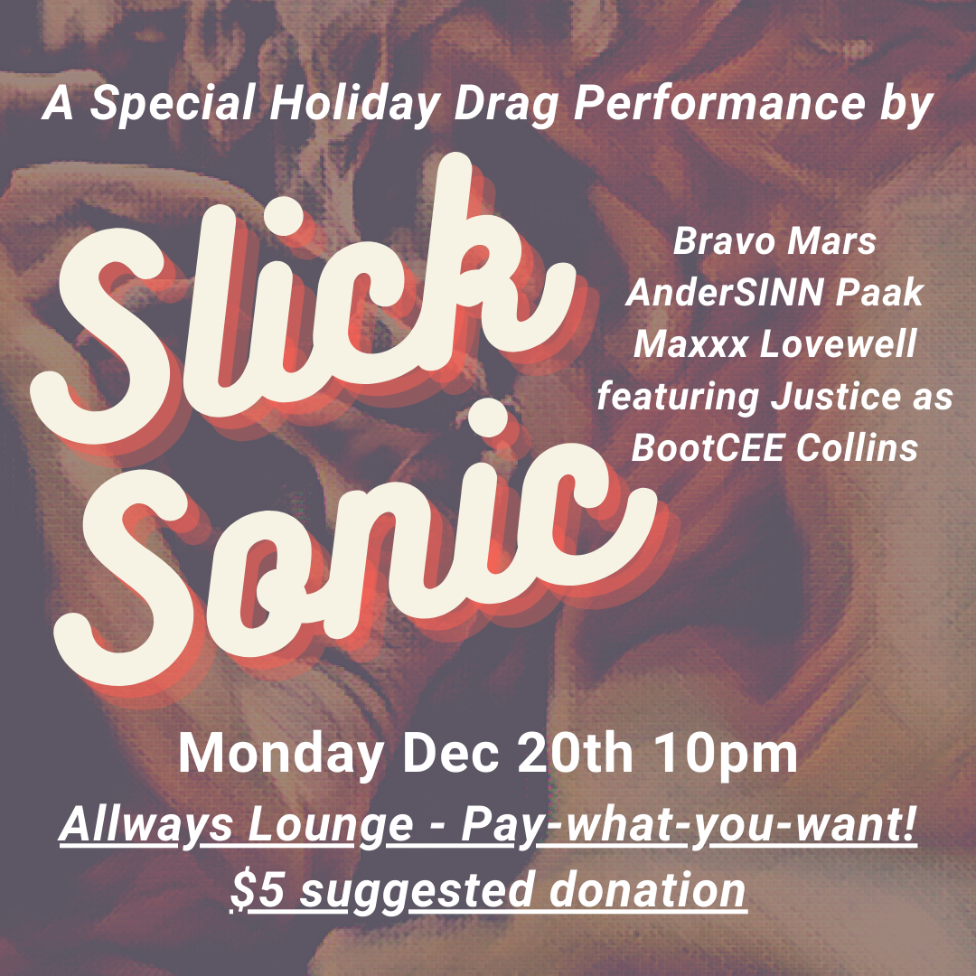 Special Holiday Drag Performance: Slick Sonic