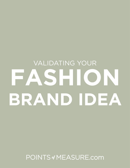 How to Validate Your Fashion Brand Idea — Points of Measure