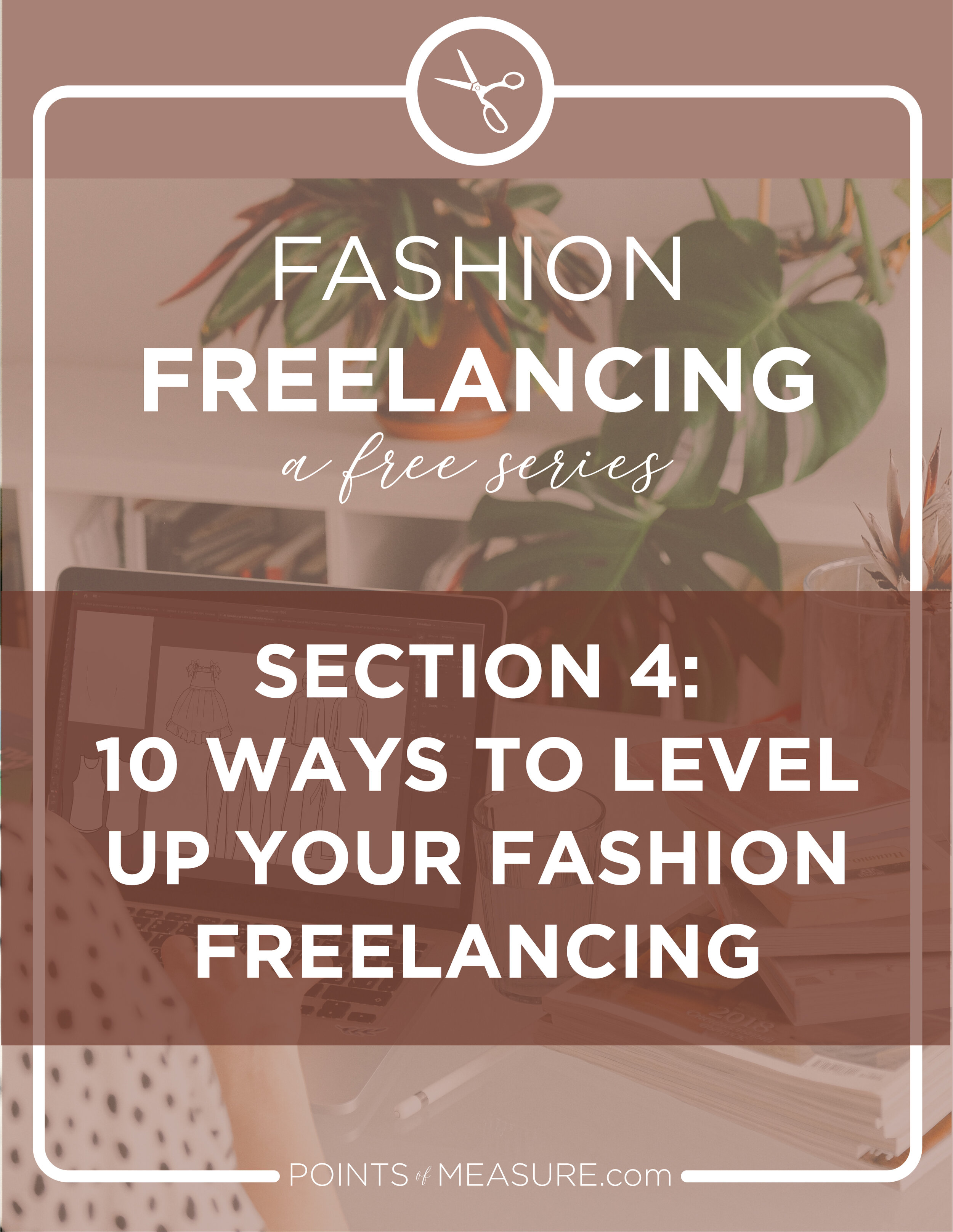 10 Ways to Level Up Your Fashion Freelancing — Points of Measure
