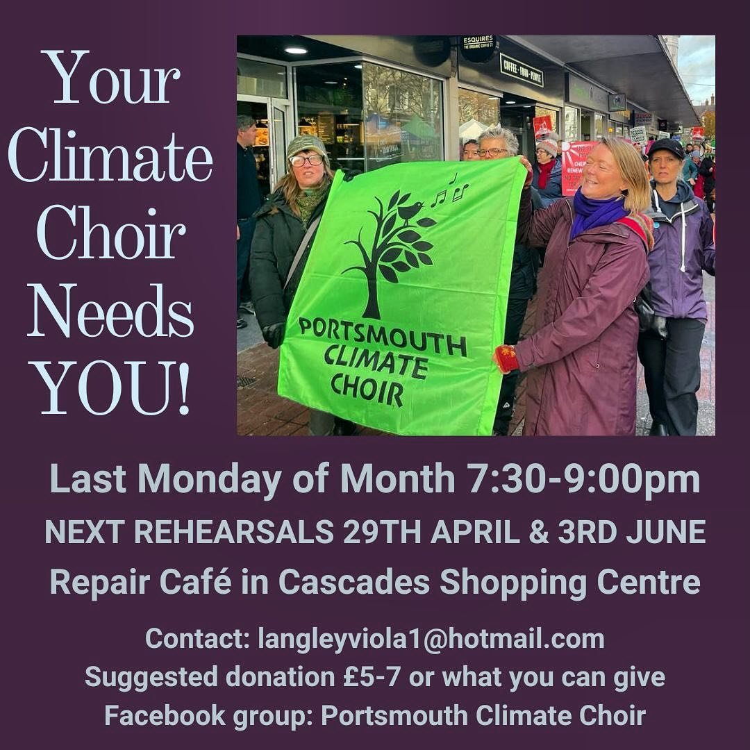 Want to make your voice and feelings heard about climate issues? 
Then come &amp; join the Portsmouth Climate Choir

🕰️ Next meeting 7:30-9pm Monday 29th April
🏬 Repair Cafe, Cascades Shopping Centre, Portsmouth.
🤗Everyone welcome! 
No singing tal