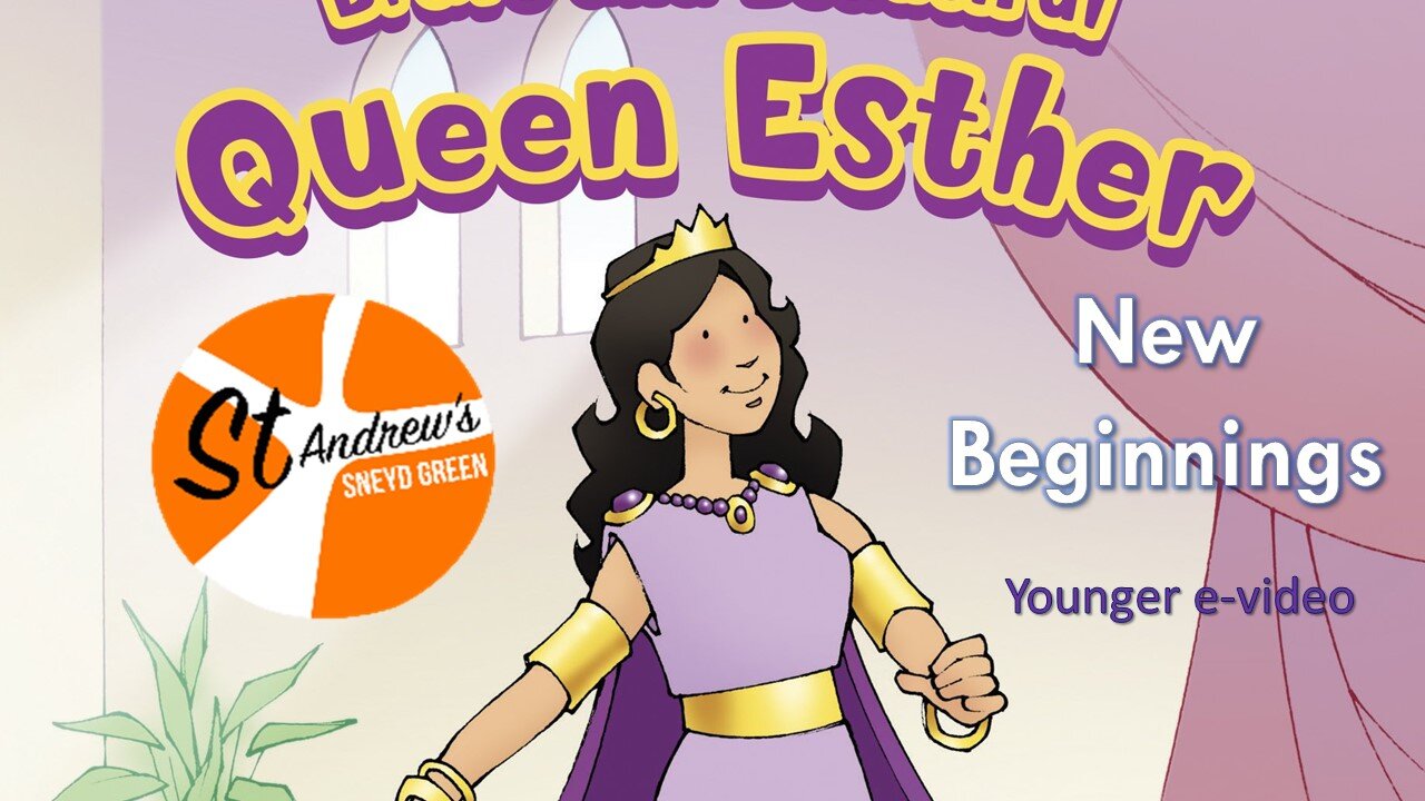 18/10/20 New Beginnings 4 - Queen Esther
