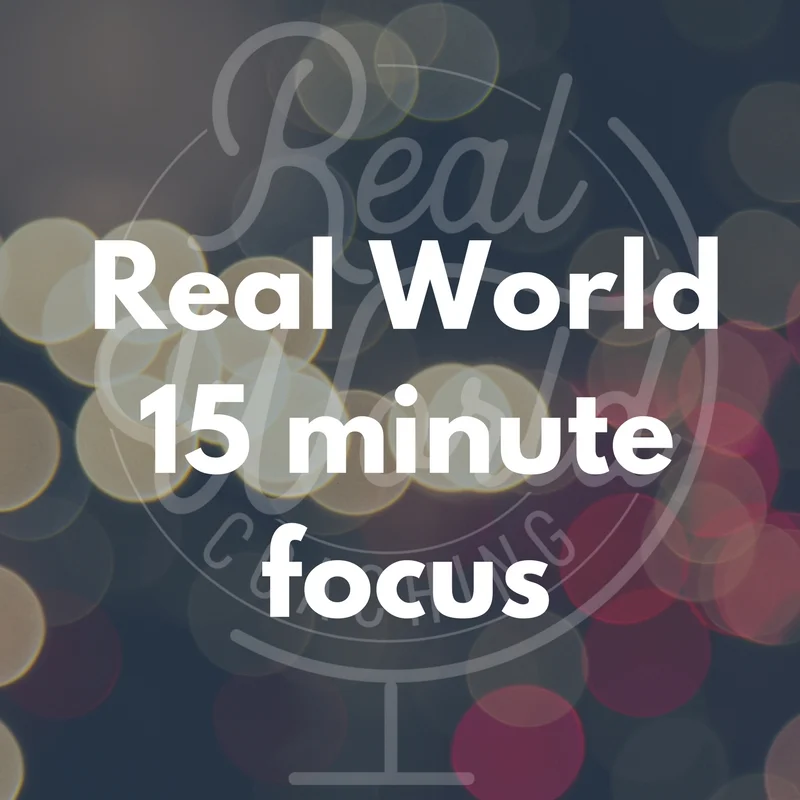 Real World15 minute focus.jpg