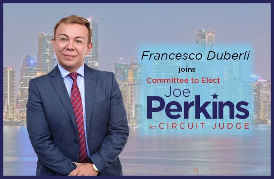 Francesco Duberli joins Joe Perkins for Circuit Judge Campaign Committee.