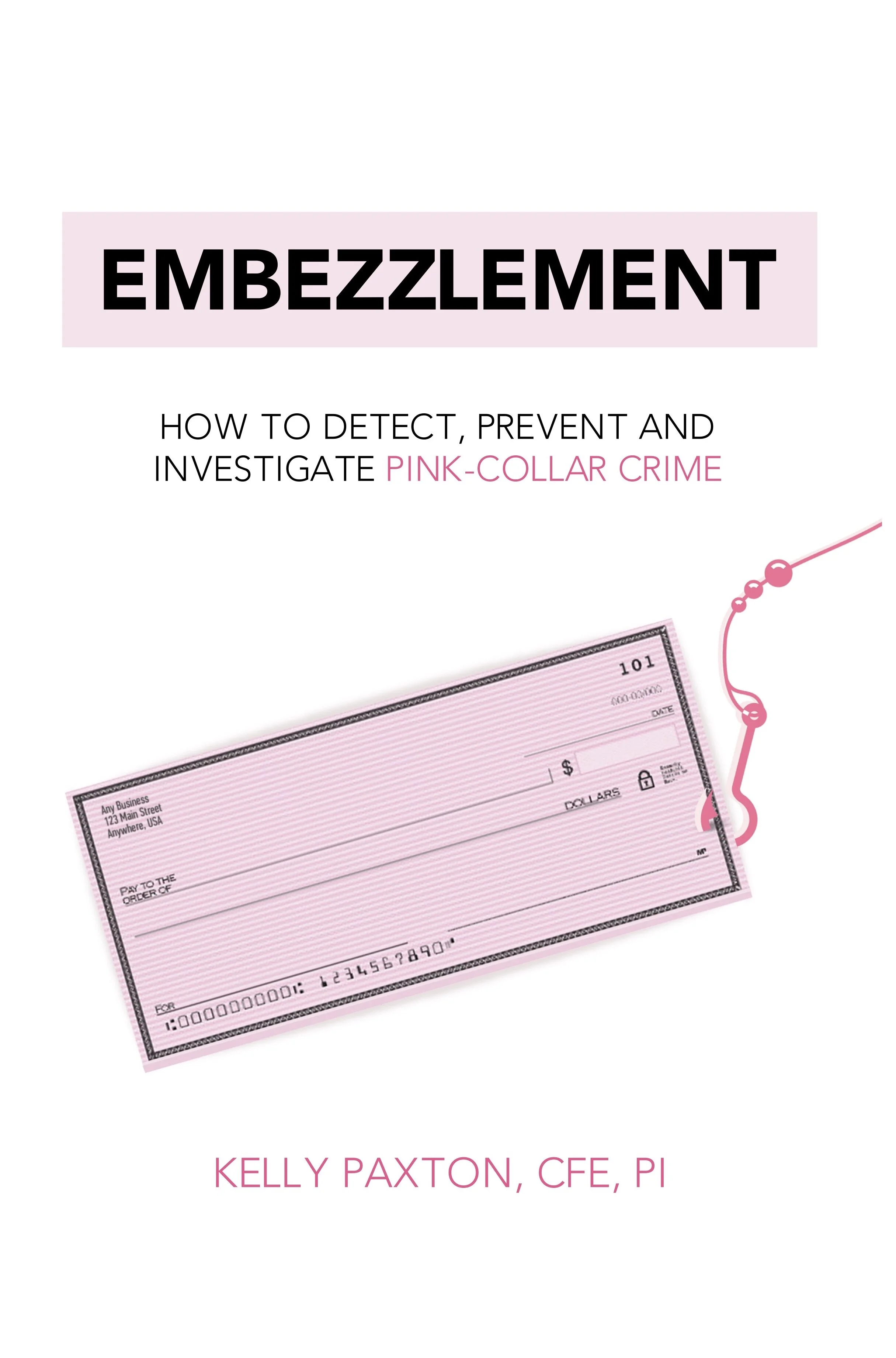 Pink Collar Crime Embezzlement Stealing From the Workplace Fraud in the Small Business