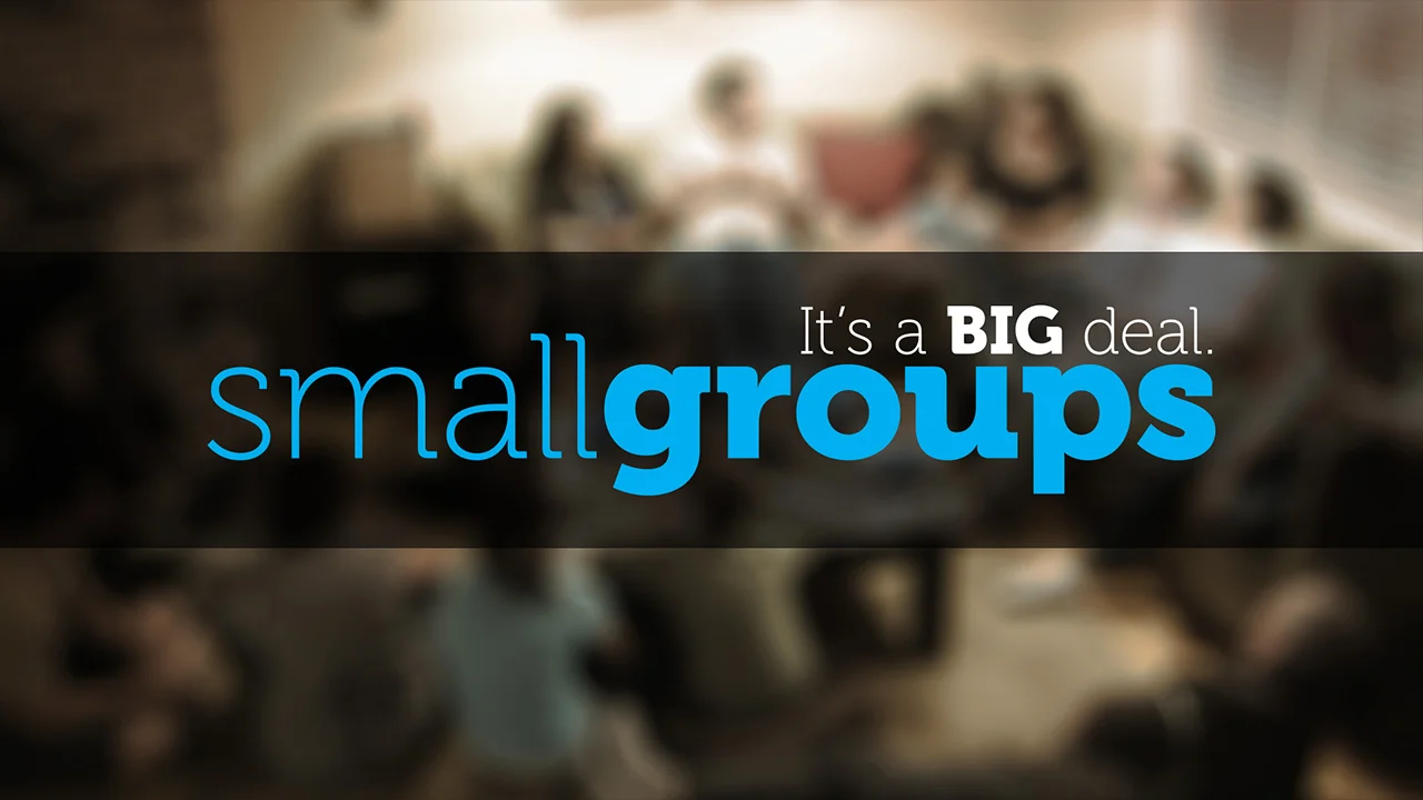 Small Groups - It's a big deal.jpg