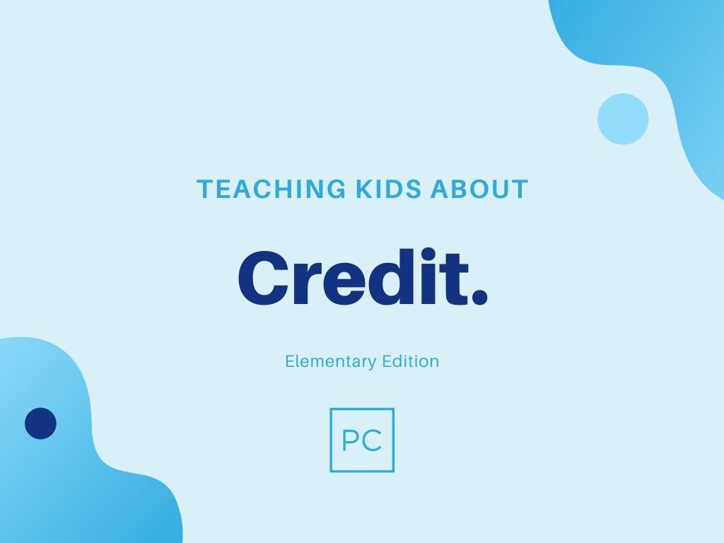 Teaching Kids About Credit (Elementary Edition)