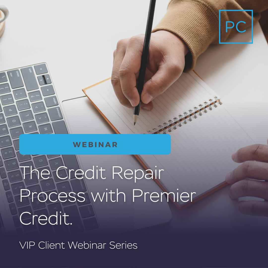 VIP Client Webinar | The Credit Repair Process