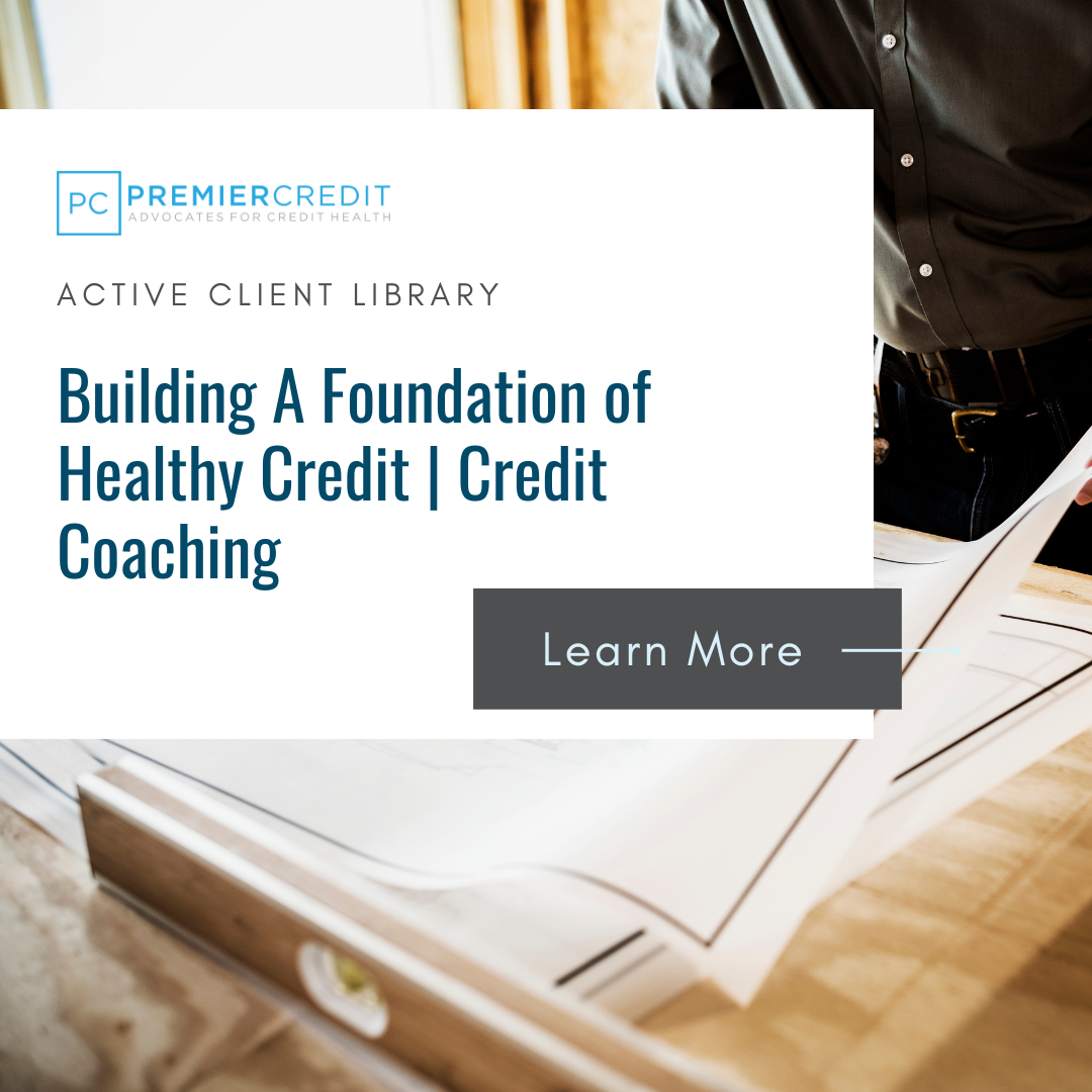 Coaching Video | Building A Foundation Of Healthy Credit 